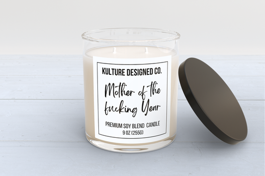 Mother of the fucking year | 9 oz Candle - Kulture Designed Co.