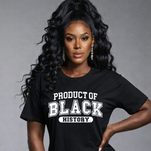 Black History Short Sleeve Tshirt- Product of Black History