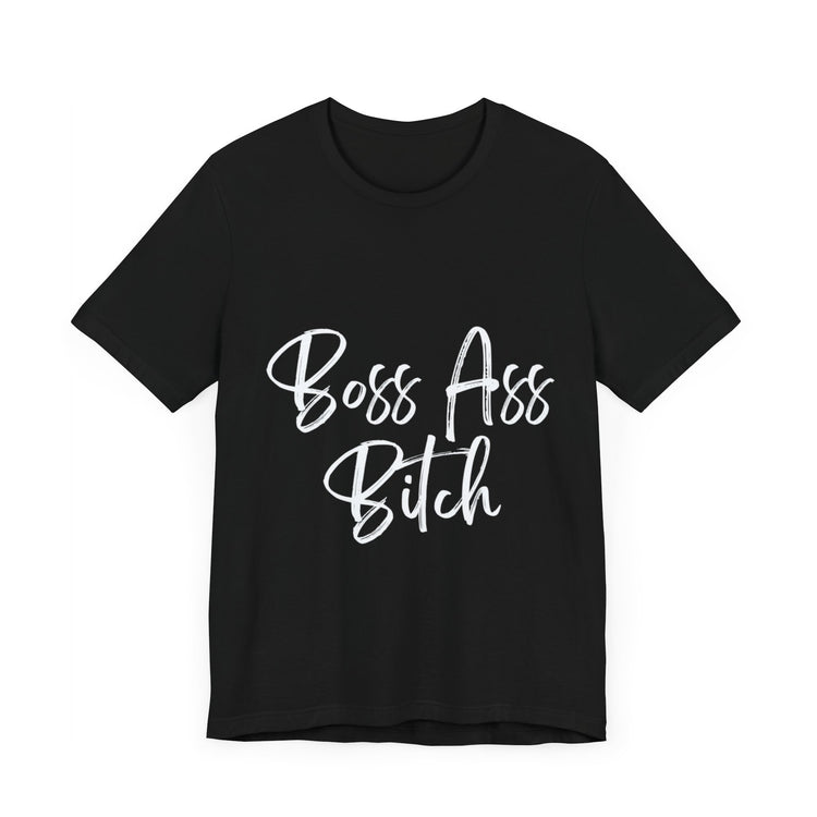 BOSS ASS BITCH | Unisex Jersey Short Sleeve Tee