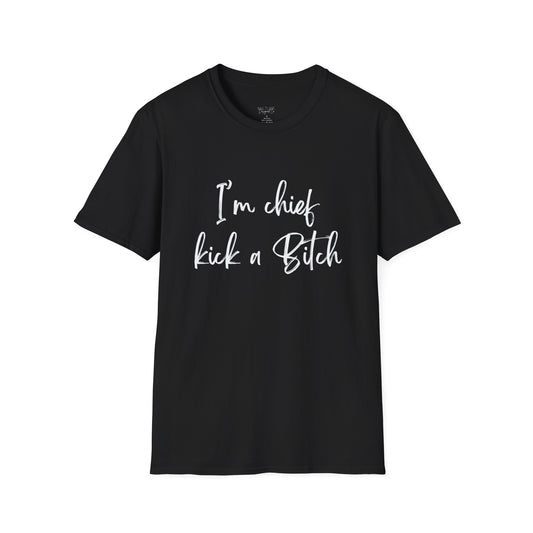Im cheif bitch tshirt