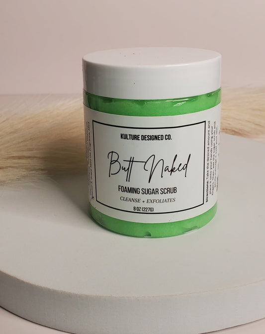 Butt Naked | Foaming Sugar Scrub - Kulture Designed Co.