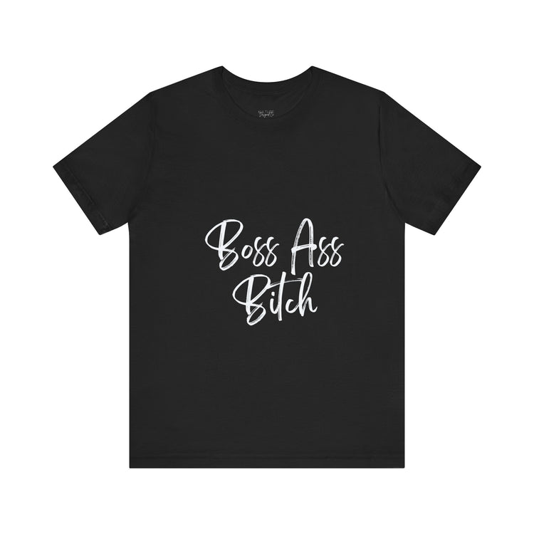 BOSS ASS BITCH | Unisex Jersey Short Sleeve Tee