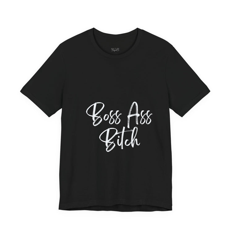 BOSS ASS BITCH | Unisex Jersey Short Sleeve Tee
