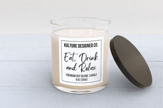 Eat, Drink and Relax | 9 oz Candle - Kulture Designed Co.