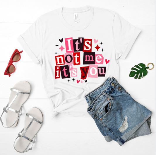 Valentine's Times Short Sleeve Tshirt- It's not me it's you